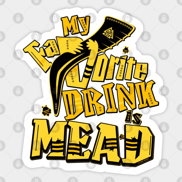 My Favorite DRINK is MEAD ,design by Odin Asatro , Sticker by Odin Asatro